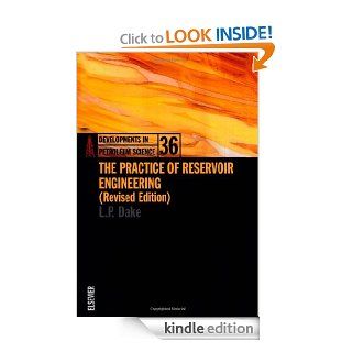 The Practice of Reservoir Engineering (Revised Edition) (Developments in Petroleum Science) eBook L.P. Dake Kindle Store