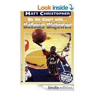 On the Court WithHakeem Olajuwon (Matt Christopher Sports Biographies)   Kindle edition by Matt Christopher. Children Kindle eBooks @ .