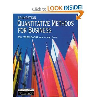 Foundation Quantitative Methods for Business Mik Wisniewski, Richard Stead 9780273607656 Books