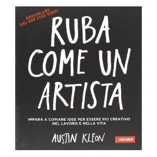 Ruba come un artista Austin Kleon 9788867310333 Books