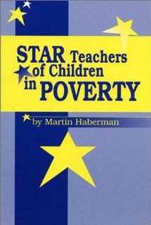 Star Teachers of Children in Poverty Martin Haberman 9780912099088 Books