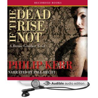 If the Dead Rise Not A Bernie Gunther Novel (Audible Audio Edition) Philip Kerr, Paul Hecht Books