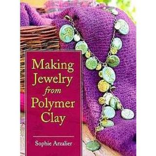 Making Jewelry from Polymer Clay (Reprint) (Pape