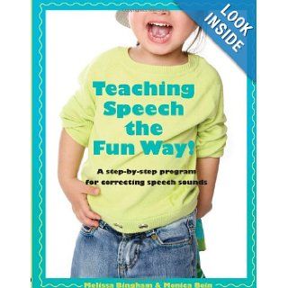 Teaching Speech the Fun Way   Parent manual for accompanying PEAC    Parent Education for Articulation Correction program Melissa Bingham, Monica Bein 9781935097112 Books