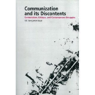 Communization and its Discontents Contestation, Critique, and Contemporary Struggles (Minor Compositions) Benjamin Noys (editor) 9781570272318 Books