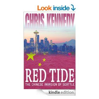 Red Tide The Chinese Invasion of Seattle (Occupied Seattle) eBook Chris Kennedy Kindle Store
