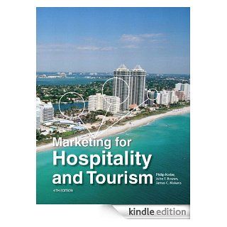 Marketing for Hospitality and Tourism (6th Edition) eBook Philip R. Kotler, John T. Bowen, James Makens Kindle Store