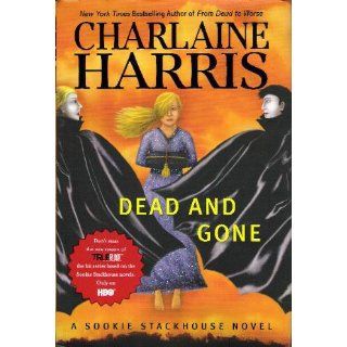 Dead And Gone A Sookie Stackhouse Novel (Sookie Stackhouse/True Blood) (9780441017157) Charlaine Harris Books