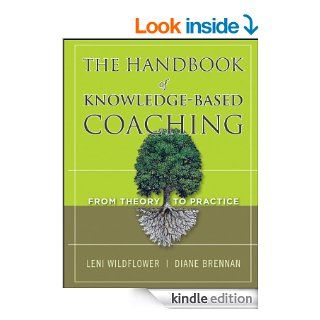 The Handbook of Knowledge Based Coaching From Theory to Practice   Kindle edition by Leni Wildflower, Diane Brennan. Business & Money Kindle eBooks @ .