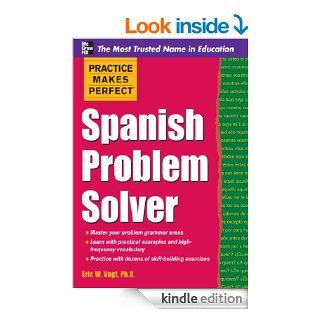 Practice Makes Perfect Spanish Problem Solver (Practice Makes Perfect Series) eBook Eric Vogt Kindle Store
