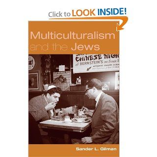 Multiculturalism and the Jews Sander Gilman 9780415979184 Books