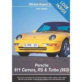 Porsche 911 Carrera, RS & Turbo (993) Ultimate Buyers' Guide Peter Morgan 9780954999018 Books