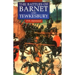 The Battles of Barnet and Tewkesbury (9780312103248) P. W. Hammond Books