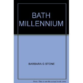 BATH MILLENNIUM THE CHRISTIAN MOVEMENT 973   1973 BARBARA G. STONE Books
