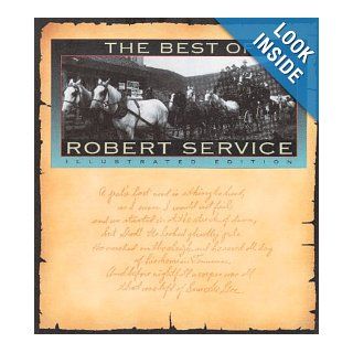 The Best Of Robert Service Illustrated Edition Robert W. Service, Clarke Kinsey, Clarence Kinsey 9780894718137 Books