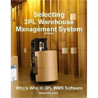 Who's Who in 3PL WMS Software Warehouse Management System Software Solutions for Third Party Logistics Providers Philip Obal 9780966934540 Books