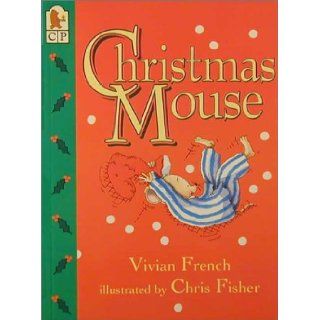 Christmas Mouse Vivian French, Chris Fisher 9780613074865 Books
