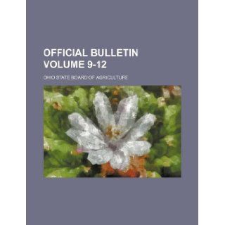 Official Bulletin Volume 9 12 Ohio State Board of Agriculture 9781130064834 Books