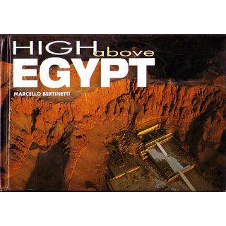 High Above Egypt Marcello Bertinetti 9789774248733 Books