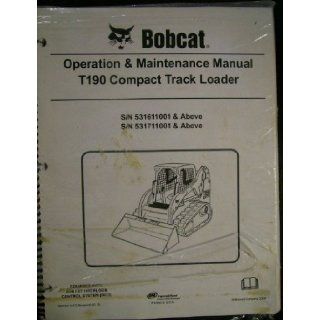 Bobcat T190 Compact Track Loader Operation & Maintenance Manual (S/N 531611001 & Above, S/N 531711001 & Above) Bobcat Books