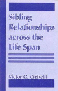 Sibling Relationships Across the Life Span 9780306450259 Medicine & Health Science Books @