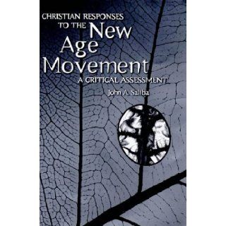 Christian Responses to the New Age Movement A Critical Assessment John A. Saliba 9780225668520 Books