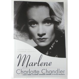Marlene Marlene Dietrich, A Personal Biography Charlotte Chandler 9781557838384 Books