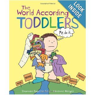 The World According to Toddlers Shannon Payette Seip, Adrienne Hedger 9781449401207 Books