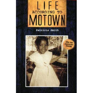 Life According to Motown Patricia Smith 9780962428722 Books