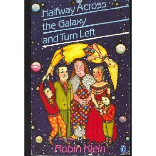 Halfway Across the Galaxy and Turn Left (Puffin Story Books) Robin Klein 9780140318432 Books