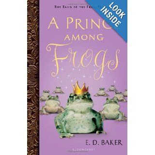 A Prince among Frogs (Tales of the Frog Princess) E. D. Baker Books