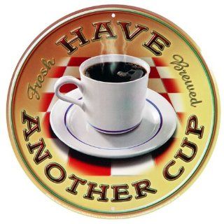Have Another Cup of Coffee Metal Sign Tin Decor   Decorative Plaques