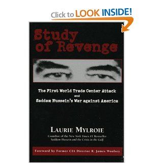 Study of Revenge The First World Trade Center Attack and Saddam Hussein's War against America Laurie Mylroie 9780844741697 Books