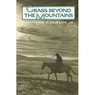 Grass Beyond the Mountains Discovering the Last Great Cattle Frontier on the North American Continent (Canadian Nature Classics) (9780771041709) Richmond P. Hobson Books
