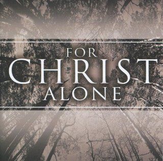 For Christ Alone (featuring Charlie Peacock) Music