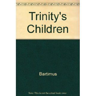 Trinity's Children Living Among America's Nuclear Highway Tad Bartimus, Scott McCartney 9780826314338 Books