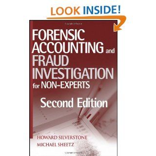 Forensic Accounting and Fraud Investigation for Non Experts (Coursesmart) eBook Howard Silverstone, Michael Sheetz Kindle Store