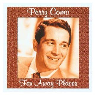 Perry Como   Far Away Places Music