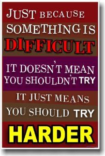 Just Because Something Is Difficult   NEW Classroom Motivational Poster  Themed Classroom Displays And Decoration 