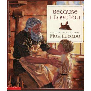 Because I love you Max Lucado 9780439158329 Books