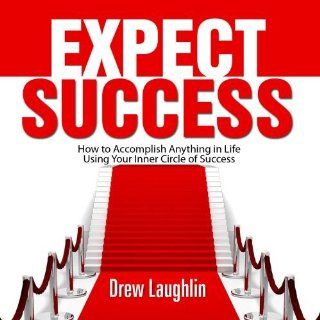 Expect Success   How to Accomplish Anything in Life Using Your Inner Circle of Success [ABRIDGED] Music