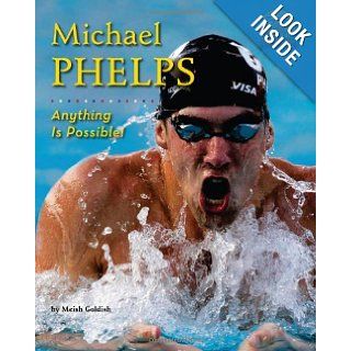 Michael Phelps Anything is Possible (Defining Moments) Meish Goldish 9781597168557 Books