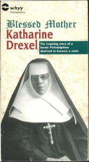 Blessed Mother Katharine Drexel   The Inspiring Story of a Heroic Philadelphian Destined to Become a Saint Movies & TV