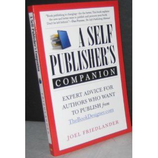 A Self Publisher's Companion Joel Friedlander 9780936385112 Books