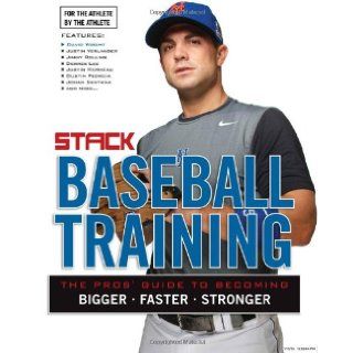Baseball Training The Pros' Guide to Becoming Bigger, Faster, Stronger STACK Media 9781600783661 Books