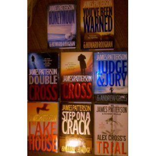 James Patterson Set of 8 Honeymoon, You've Been Warned, Cross, Double Cross, Judge and Jury, Alex Cross's Trial, The Lake House and Step on a Crack. (Honeymoon, You've Been Warned, Cross, Double Cross, Judge and Jury, Alex Cross's Trial, T