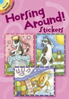 Horsing Around Stickers (Dover Little Activity Books Stickers) Susan Brack 9780486481869 Books