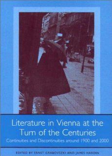 Literature in Vienna at the Turn of the Centuries Continuities and Discontinuities around 1900 and 2000 (Studies in German Literature Linguistics and Culture) 9781571132338 Literature Books @