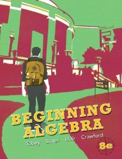 Beginning Algebra, Books a la Carte Edition (8th Edition) John Jr Tobey Jr., Jeffrey Slater, Jenny Crawford 9780321780157 Books