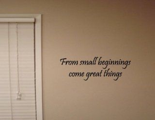 FROM SMALL BEGINNINGS COME GREAT THINGS Vinyl wall quotes children sayings ho  Vinyl Wall Decal  